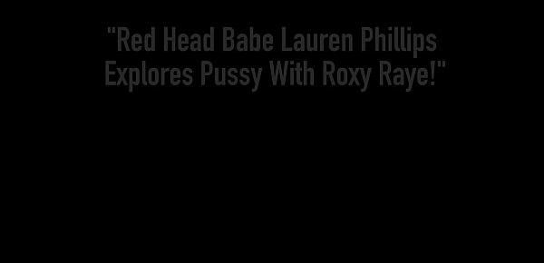  Red Head Babe Lauren Phillips Explores Pussy With Roxy Raye
